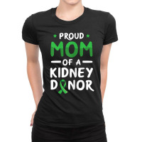 Womens Organ Donation Design For Your Kidney Donor Mom T Shirt Ladies Fitted T-shirt | Artistshot