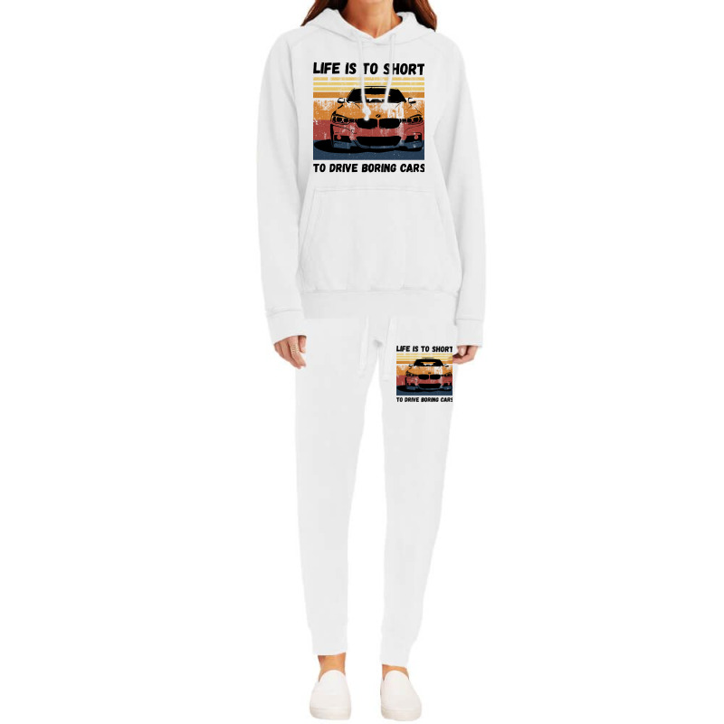 Life Is To Short To Drive Boring Cars Hoodie & Jogger Set | Artistshot