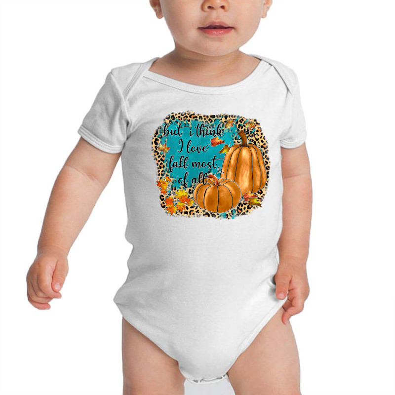 But I Think I Love Fall Most Of All Baby Bodysuit | Artistshot