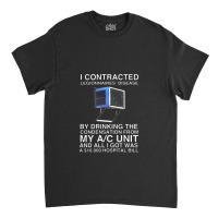 I Contracted Classic T-shirt | Artistshot