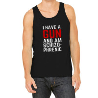 I Have A Gun Tank Top | Artistshot