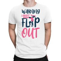 Gymnast And Cheerleader Design Warning I Might Flip Out T Shirt T-shirt | Artistshot