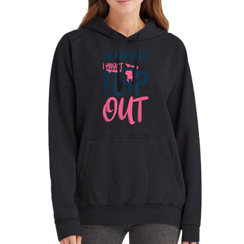 Gymnast And Cheerleader Design Warning I Might Flip Out T Shirt Vintage Hoodie | Artistshot