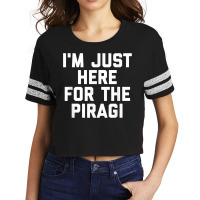 I'm Just Here For The Piragi Latvia Funny Latvian Food T Shirt Scorecard Crop Tee | Artistshot