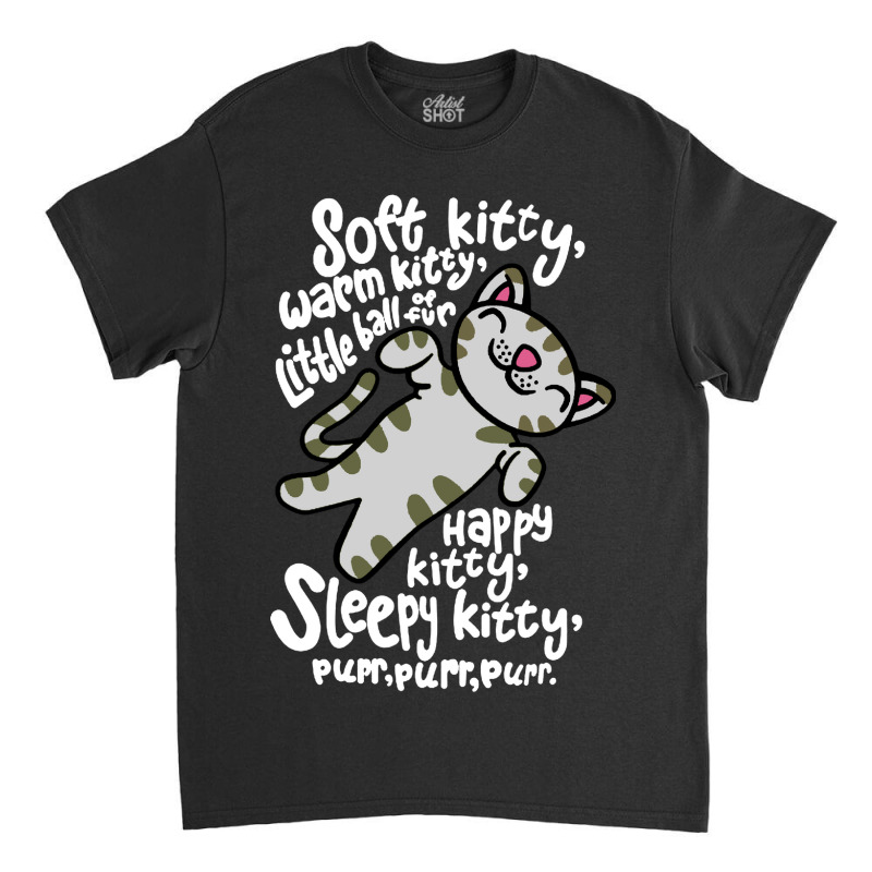 Soft Kitty Warm Kitty Classic T-shirt | Artistshot