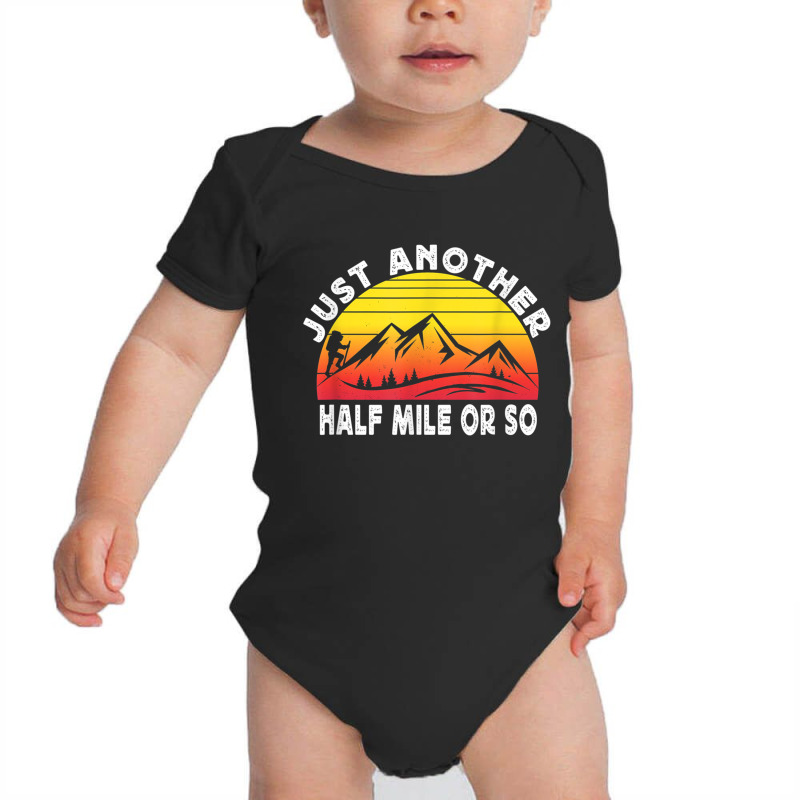 Hiking Funny Hiking Just Another Half Mile Or So Retro Hiking Baby Bodysuit by urethrapricey | Artistshot