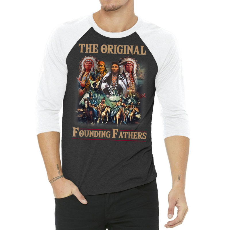 Original Founding Fathers Native American T Shirt 3/4 Sleeve Shirt | Artistshot