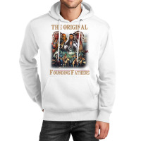 Original Founding Fathers Native American T Shirt Unisex Hoodie | Artistshot