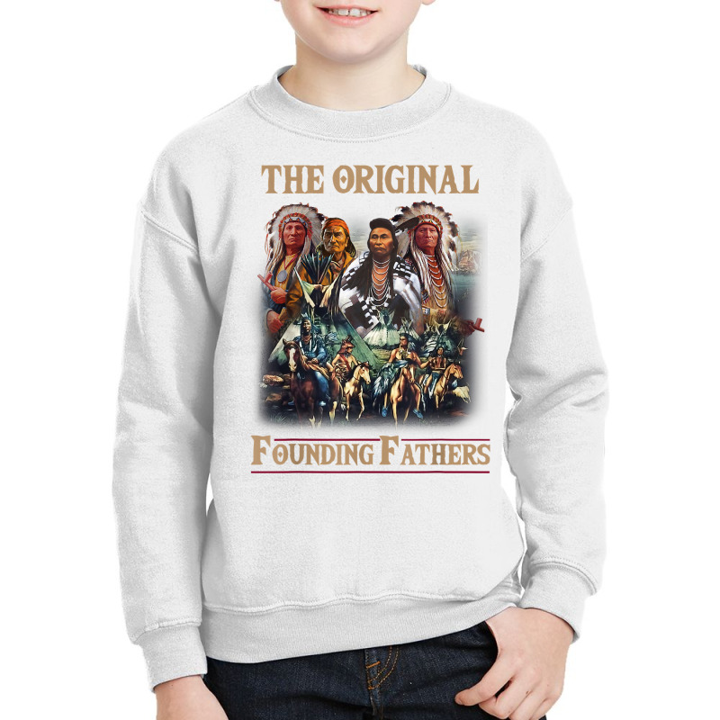 Original Founding Fathers Native American T Shirt Youth Sweatshirt | Artistshot