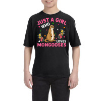 Mongoose Animal Lover Just A Girl Who Loves Mongooses T Shirt Youth Tee | Artistshot