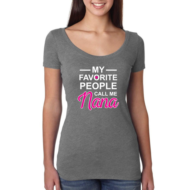 My Favorite People Call Me Nana Cute Women's Triblend Scoop T-shirt by CUSER388 | Artistshot