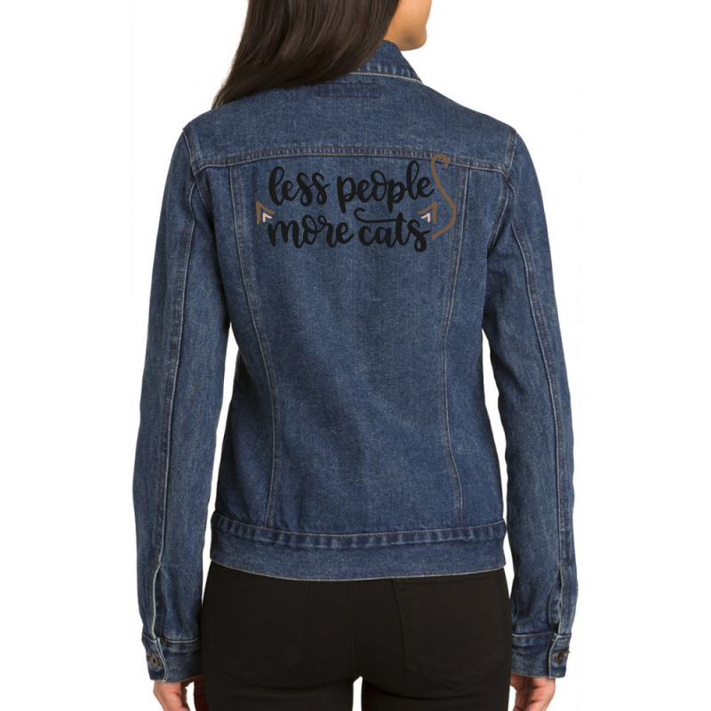 Cat T Shirt Less People More Cats T Shirt Ladies Denim Jacket by flatleykelsi890 | Artistshot