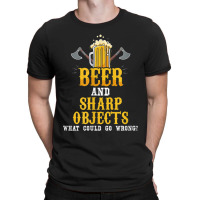 Lumberjack Beer And Sharp Objects What Could Go Wrong Axe Lumberjack T-shirt | Artistshot