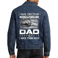 Union Ironworker Dad Quote Design Iron Worker Clothing T Shirt Men Denim Jacket | Artistshot