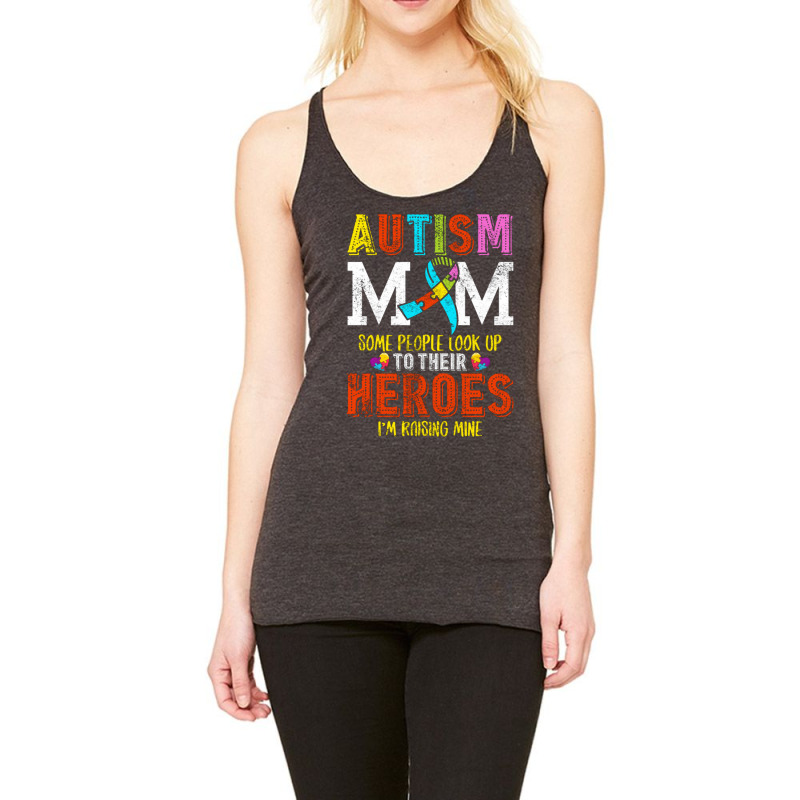 Autism Mom Some People Look Up To Their Heroes For Dark Racerback Tank by nbobatiga | Artistshot