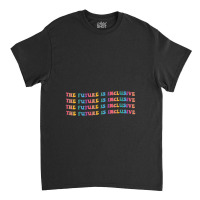 The Future Is Inclusive   Disability Awareness Classic T-shirt | Artistshot