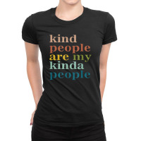 Kind People Are My Kinda People Kindness Ladies Fitted T-shirt | Artistshot