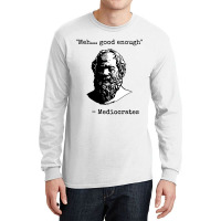 Mediocrates  Good Enough Long Sleeve Shirts | Artistshot