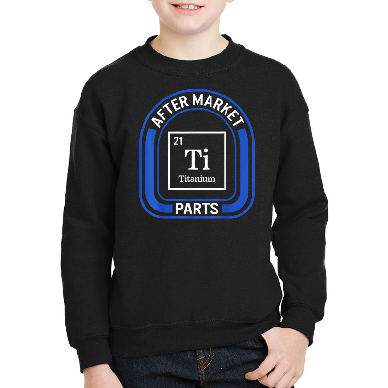 Hip Surgery Ti Titanium Periodic Element Broken Hip Replacem T Shirt Youth Sweatshirt | Artistshot