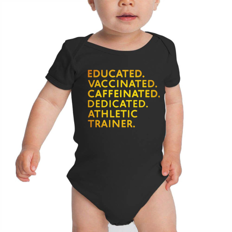 Educated Vaccinated Caffeinated Dedicated Athletic Trainer Baby Bodysuit by ShopYes | Artistshot