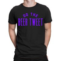 Do The Beer Tweet Tie Dye T-shirt | Artistshot