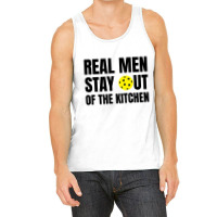 Real Men Stay Out Of The Kitchen - Funny Pickleball Tank Top | Artistshot