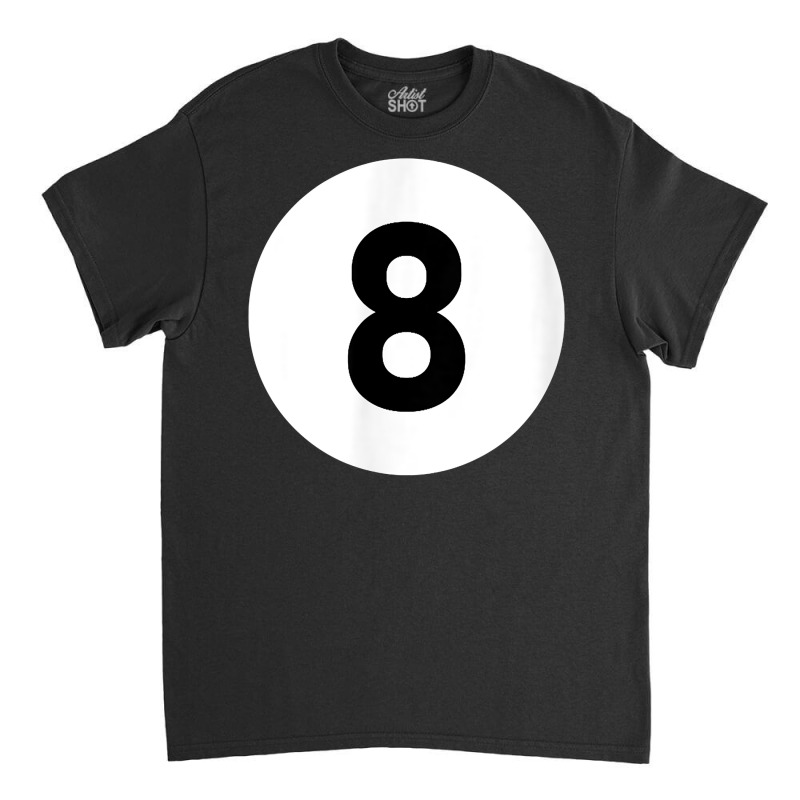 Pool Ball 8 Matching Billiards Gift Easy Halloween Costume T Shirt Classic T-shirt | Artistshot