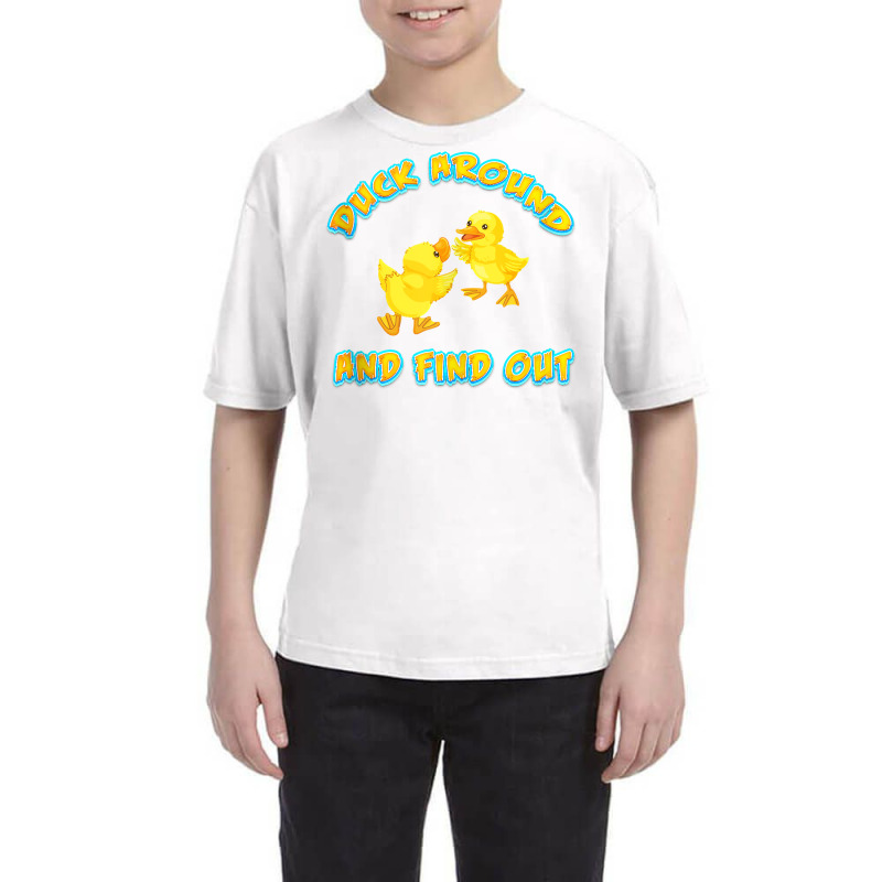 Duck Around And Find Out Funny Sarcastic Jokes Tank Top Youth Tee by johnjosephmenk | Artistshot