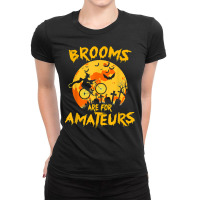 Cycling Funny Halloween Brooms Are For Amateurs Funny Halloween 160 Bi Ladies Fitted T-shirt | Artistshot