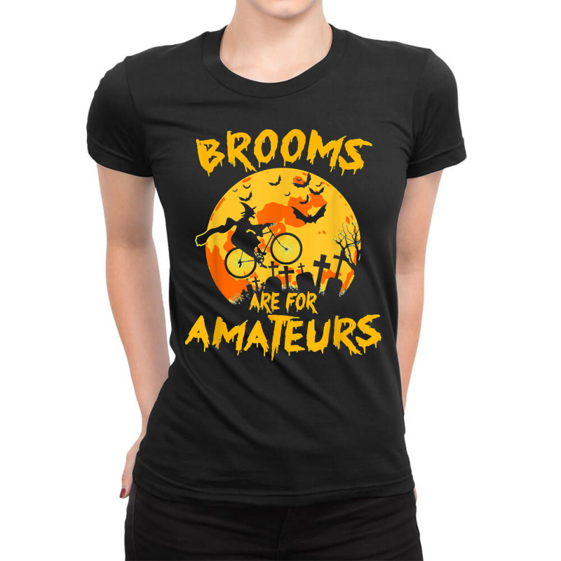 Cycling Funny Halloween Brooms Are For Amateurs Funny Halloween 160 Bi Ladies Fitted T-Shirt by coolquirrell | Artistshot