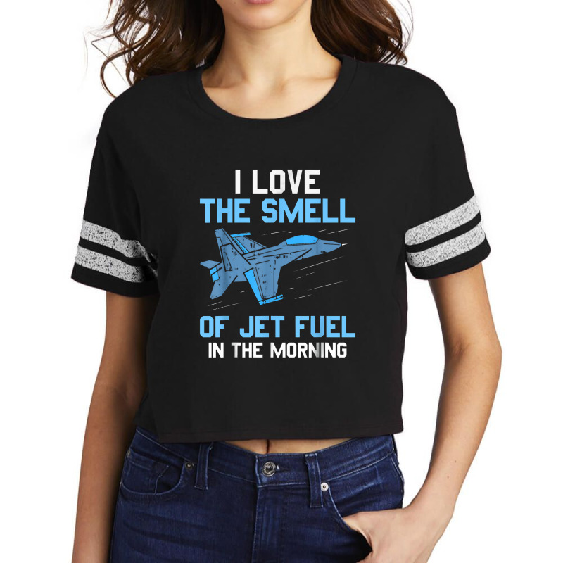 I Love The Smell Of Jet Fuel In The Morning Pilot Aviation Scorecard Crop Tee by bonekakaleng | Artistshot