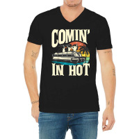 Comin In Hot   Funny Pontoon Boat Pontooning Party Boat T Shirt V-neck Tee | Artistshot