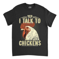 Chicken Chick Yep Im Talk Chickens Funny Chicken Animal Distressed Sty Classic T-shirt | Artistshot