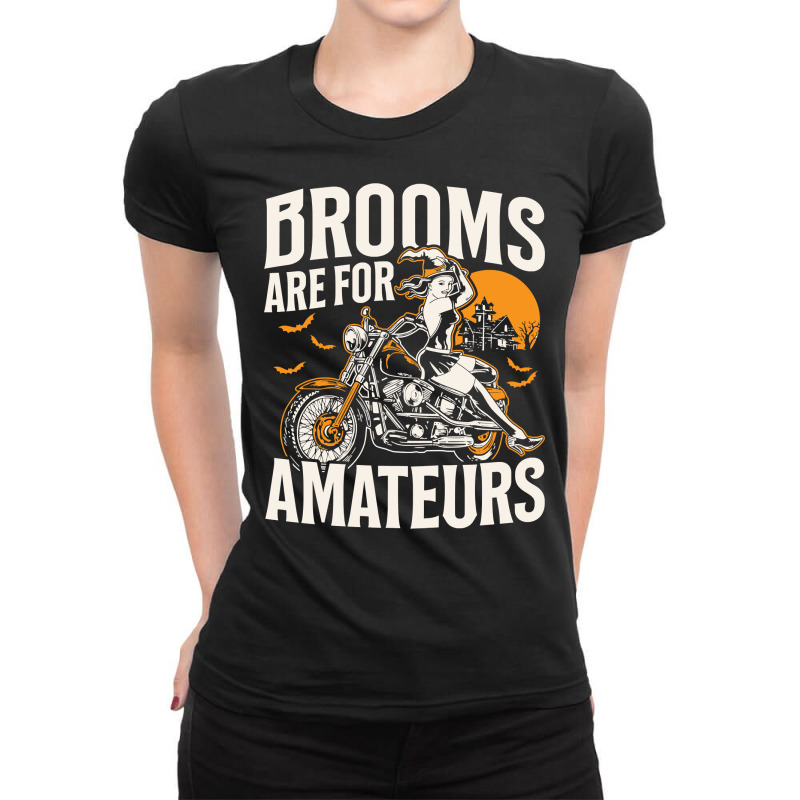 Cycling Brooms Are For Amateurs Witch Biker Halloween Funny336 Ladies Fitted T-Shirt by coolquirrell | Artistshot