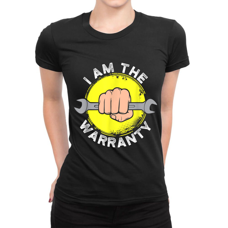 Mechanic Funny Mechanic I Am The Warranty Broken Diesel Truck Parts Ladies Fitted T-Shirt by criticizematter | Artistshot