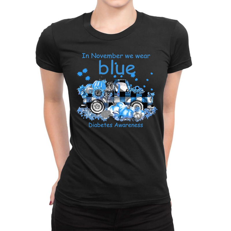 Diabetes In November We Wear Blue Diabetes Awareness 496 Awareness Ladies Fitted T-Shirt by stress | Artistshot