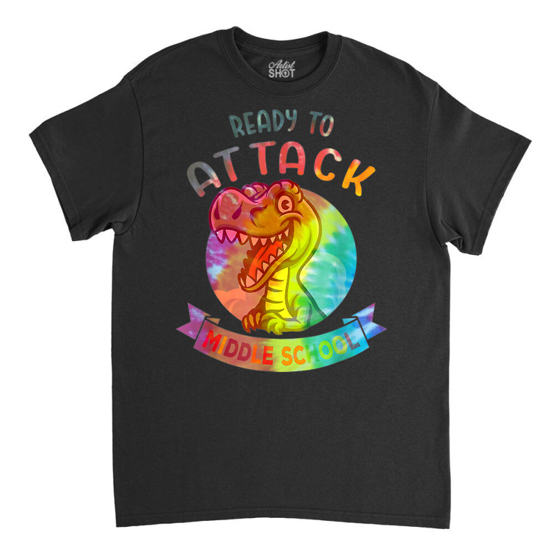 Tie Dye Ready To Attack Middle Back To School Dinosaur T Shirt Classic T-shirt | Artistshot