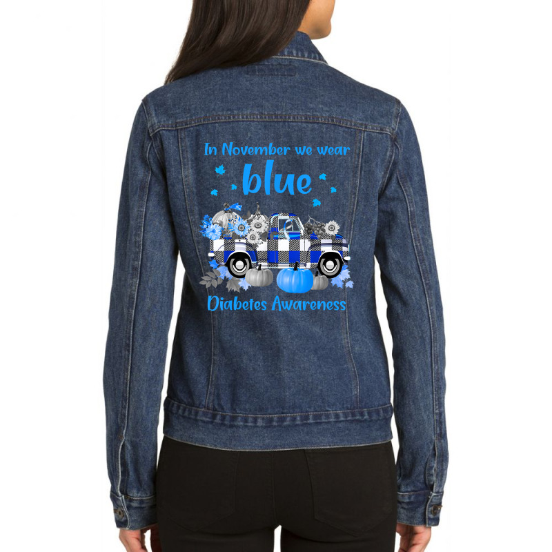 Diabetes Diabetic Diabetes Awareness In November We Wear Blue Truck Tt Ladies Denim Jacket by stress | Artistshot