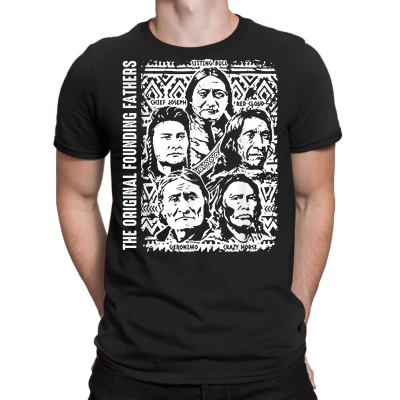 The Original Founding Fathers Native American T Shirt T-shirt | Artistshot