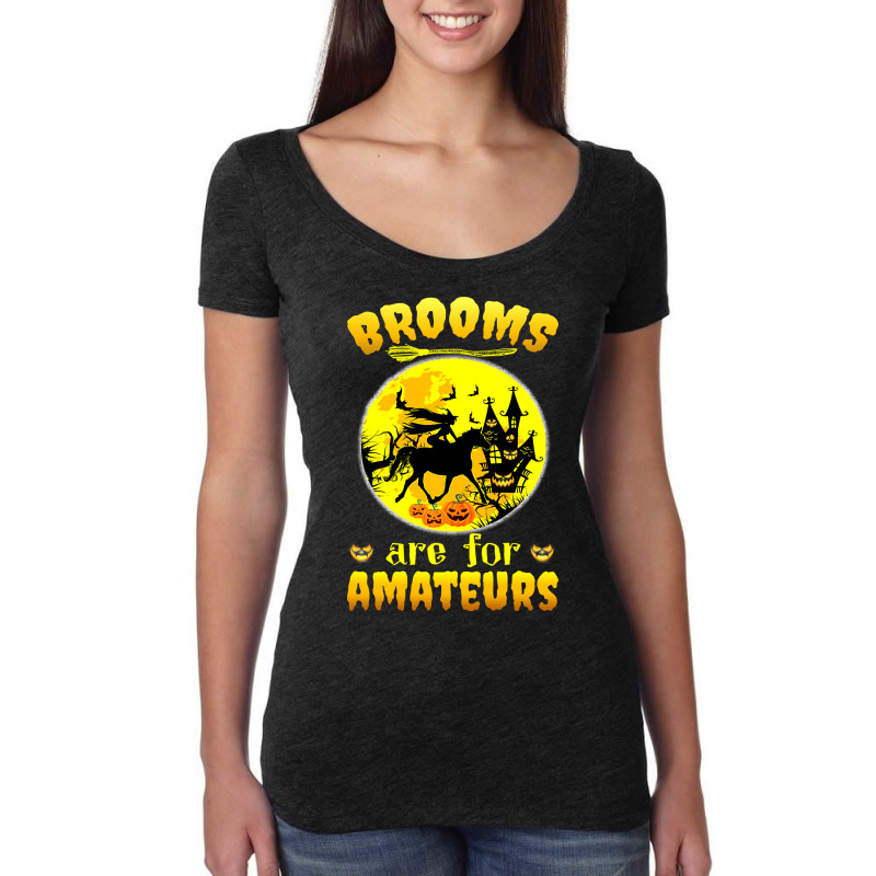 Horse Halloween Witch Riding Horse Witch Brooms Are For Amateurs Horse Women's Triblend Scoop T-shirt by coolquirrell | Artistshot