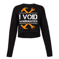 Mechanic I Void Warranties Car Mechanic 675 Cropped Sweater | Artistshot