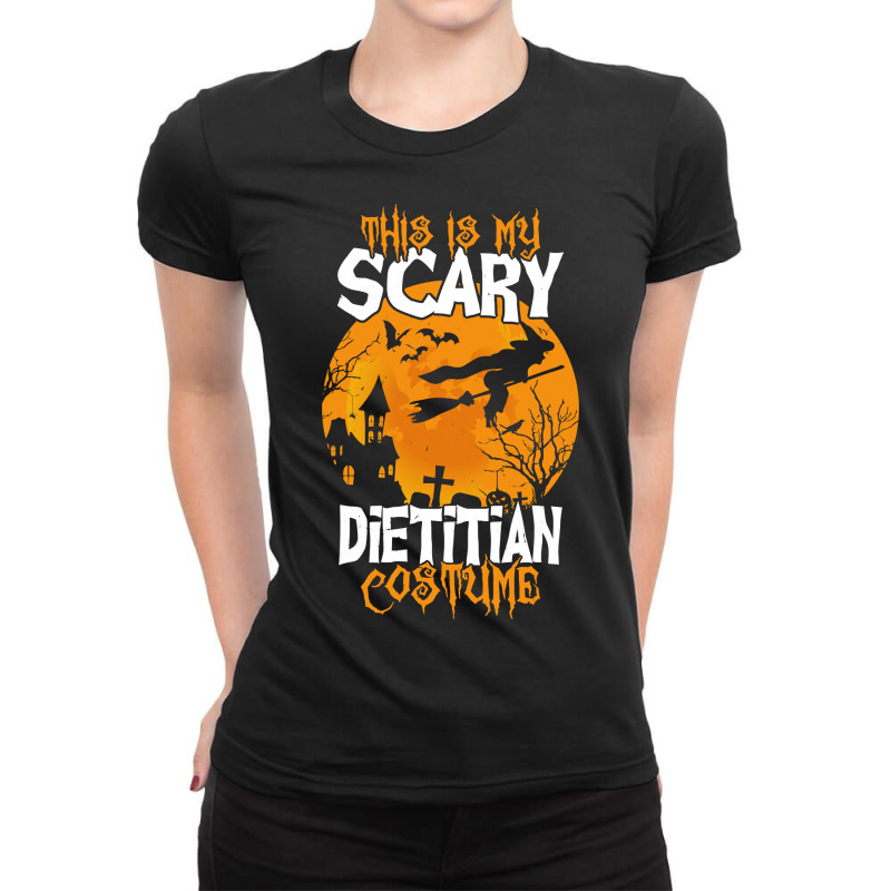 Halloween1 Of This Is My Scary Dietitian Costume Funny Halloween 109 P Ladies Fitted T-Shirt by coolquirrell | Artistshot