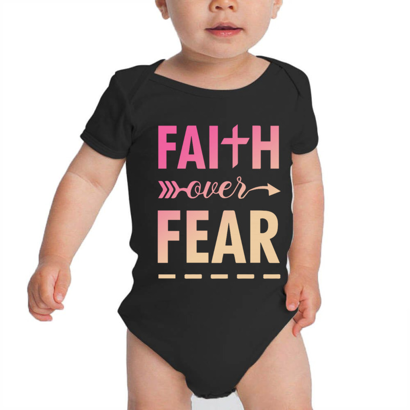 Faith Over Fear Baby Bodysuit by RetnoAN | Artistshot