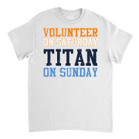 Volunteer On Saturday Titan On Sunday   Vintage Football Long Sleeve T Classic T-shirt | Artistshot