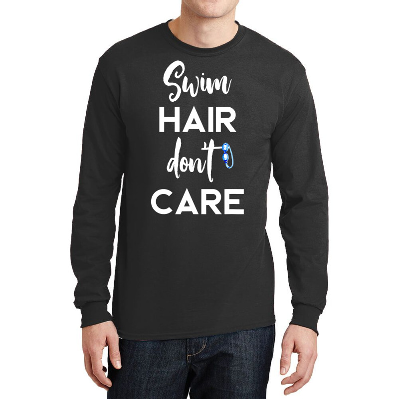 Swim Hair Don't Care T Shirt Cool Gift For Men Women Ad Kids Long Sleeve Shirts | Artistshot