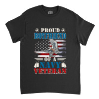 Proud Boyfriend Of A Navy Veteran Classic T-shirt | Artistshot