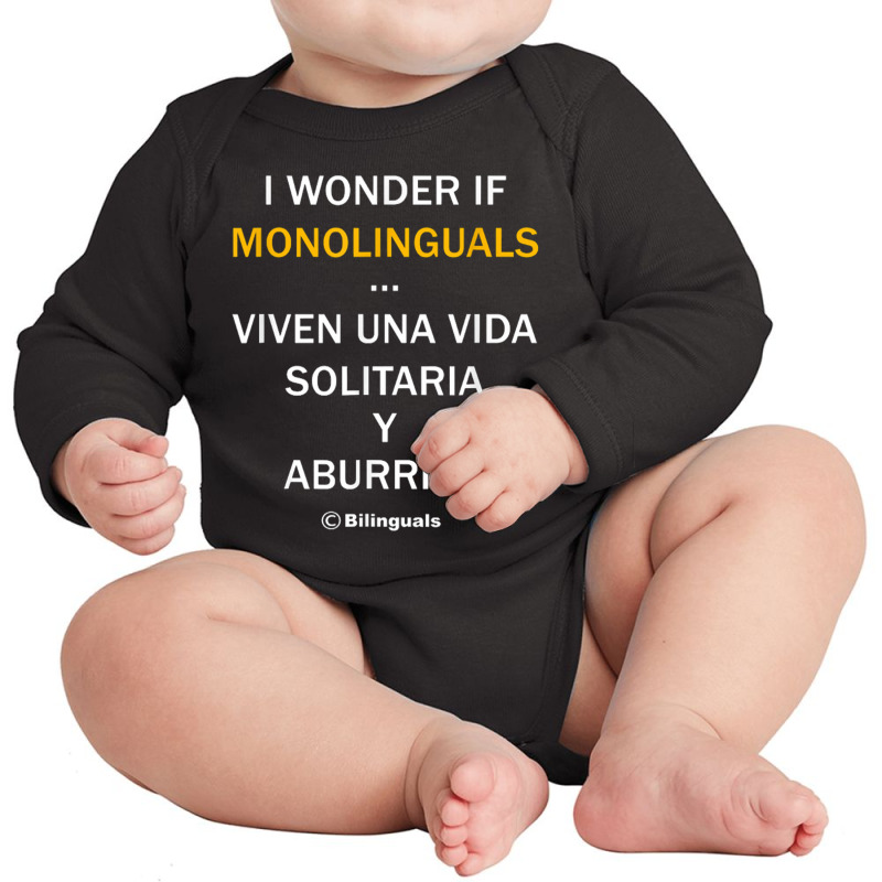 I Wonder If Monolinguals   Funny Spanish Bilinguals Tee V1 Long Sleeve Baby Bodysuit by nbobatiga | Artistshot