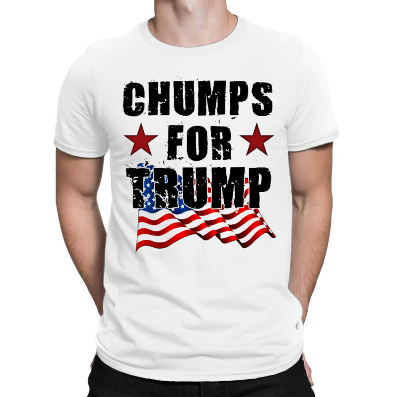 Chumps For Trump For Light T-shirt | Artistshot