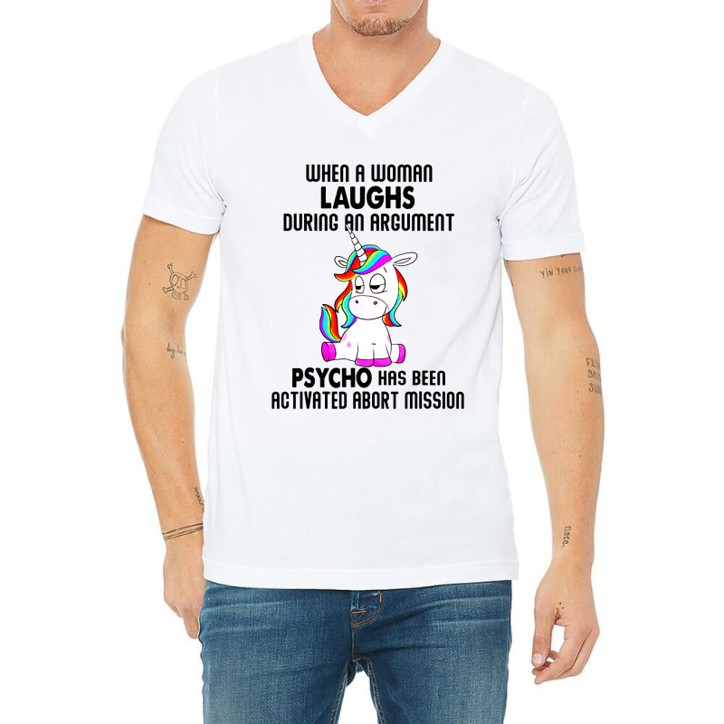 Funny Unicorn When A Woman Laughs During An Argument V-Neck Tee by ShopYes | Artistshot