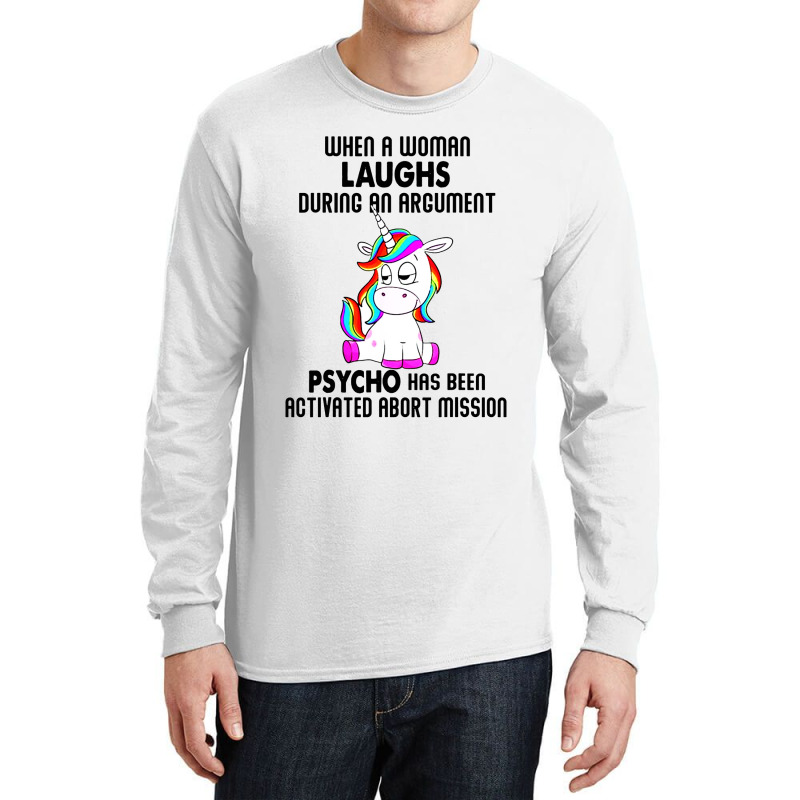 Funny Unicorn When A Woman Laughs During An Argument Long Sleeve Shirts by ShopYes | Artistshot